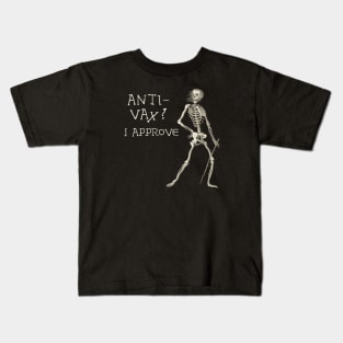 Sardonic Plague Skeleton: anti-vax? I approve (light text) Kids T-Shirt